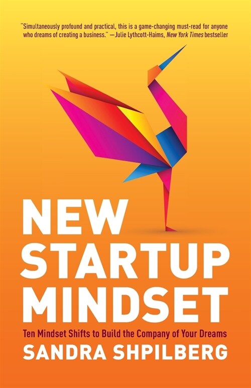 New Startup Mindset: Ten Mindset Shifts to Build the Company of Your Dreams (Paperback)