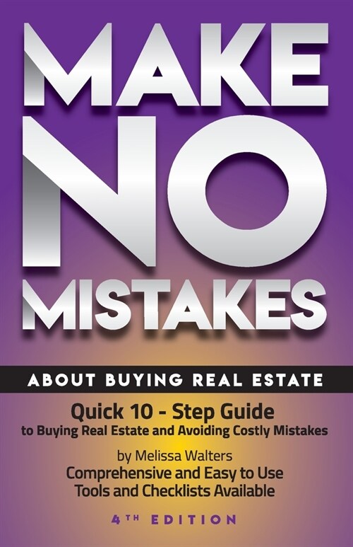 Make No Mistakes About Buying Real Estate, 4th Edition: Avoid Costly Real Estate Mistakes! (Paperback)