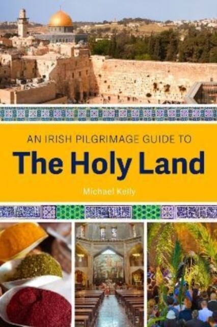 An Irish Pilgrimage Guide to the Holy Land (Paperback)