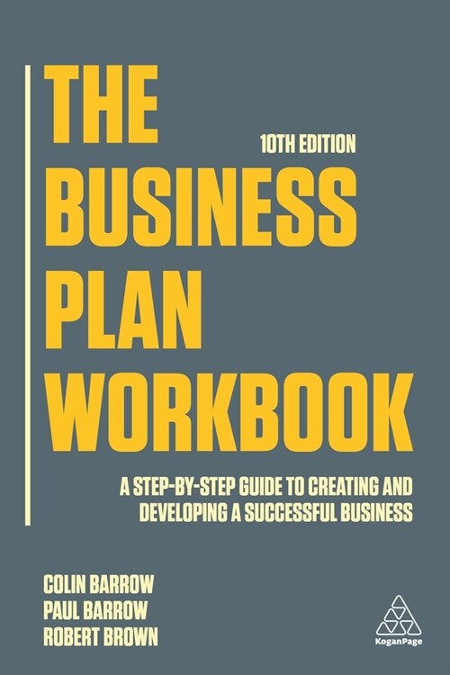 The Business Plan Workbook : A Step-By-Step Guide to Creating and Developing a Successful Business (Hardcover, 10 Revised edition)