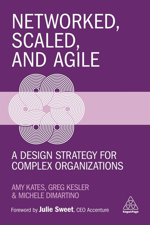 Networked, Scaled, and Agile: A Design Strategy for Complex Organizations (Hardcover)