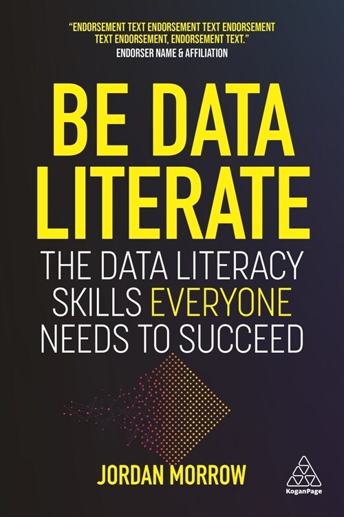 Be Data Literate: The Data Literacy Skills Everyone Needs to Succeed (Hardcover)