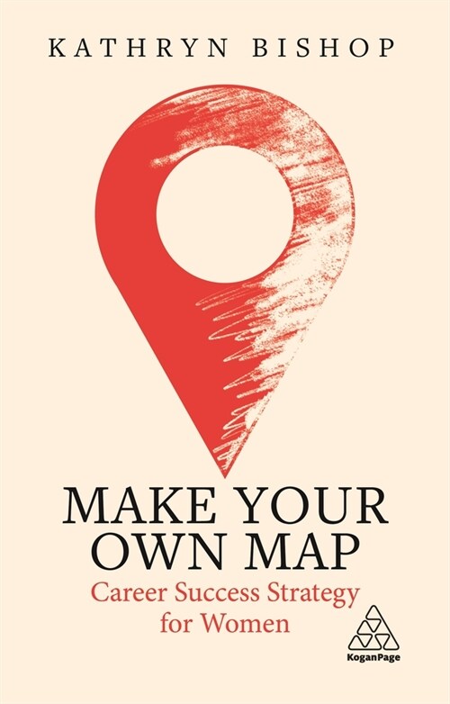 Make Your Own Map : Career Success Strategy for Women (Paperback)