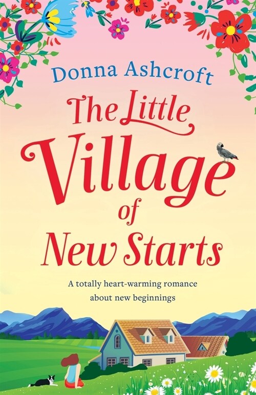 The Little Village of New Starts : A totally heartwarming romance about new beginnings (Paperback)