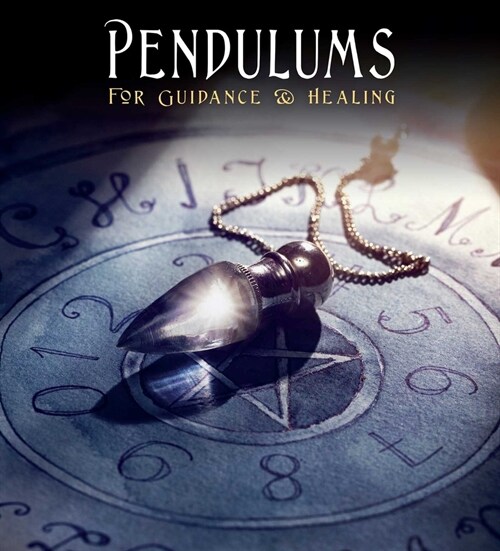 Pendulums: For Guidance & Healing (Hardcover)