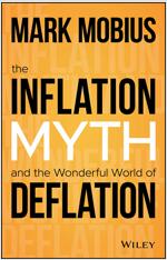 The Inflation Myth and the Wonderful World of Deflation (Hardcover)