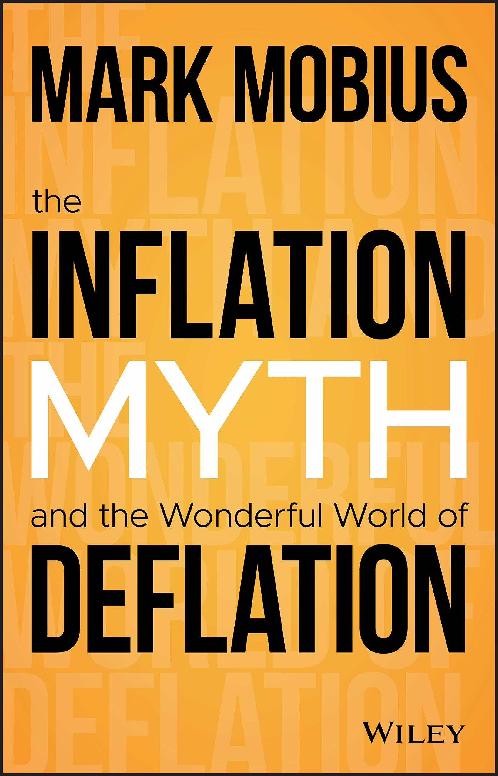 The Inflation Myth and the Wonderful World of Deflation (Hardcover)