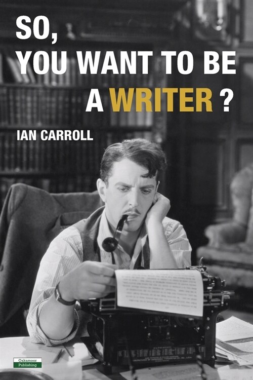 So, You Want to be a Writer? (Paperback)