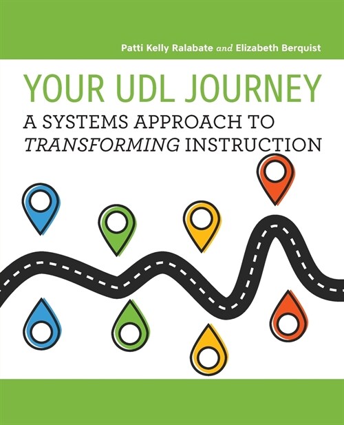 Your UDL Journey: A Systems Approach to Transforming Instruction (Paperback)