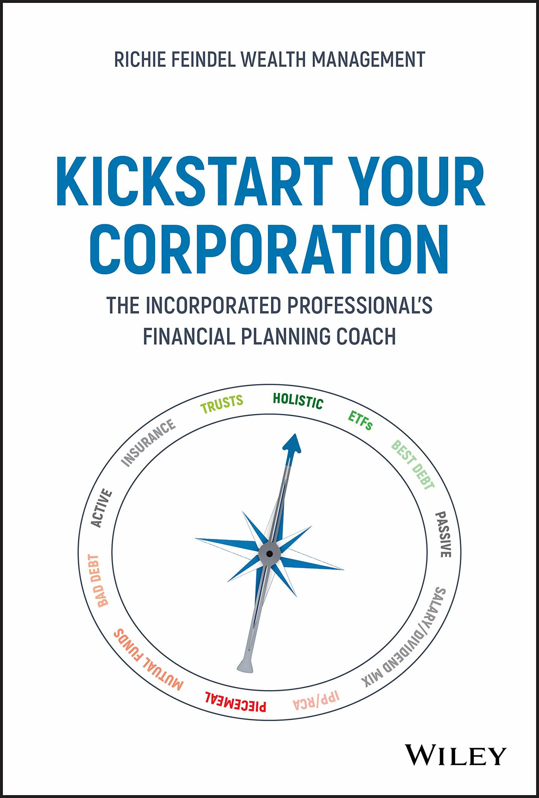 Kickstart Your Corporation: The Incorporated Professionals Financial Planning Coach (Hardcover)