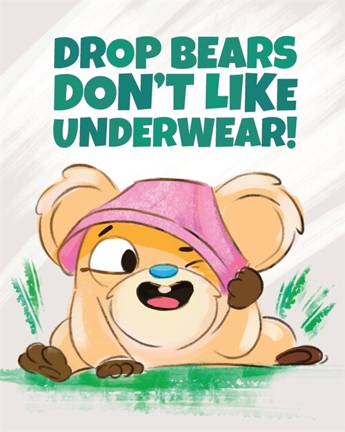 Drop Bears Dont Like Underwear! (Paperback)