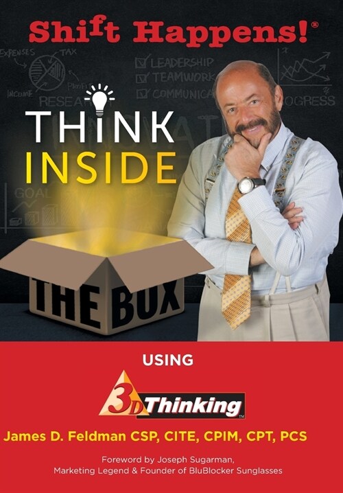 Shift Happens!: Think Inside the Box Using 3D Thinking (Hardcover, 2, Revised)