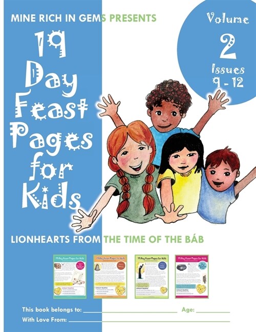 19 Day Feast Pages for Kids Volume 2 / Book 3: Early Bah??History - Lionhearts from the Time of the B? (Issues 9 - 12) (Paperback)