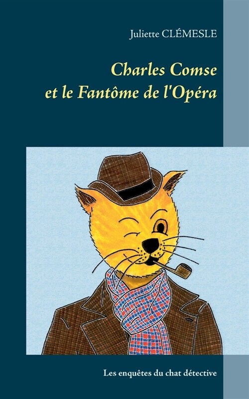 Charles Comse et le Fant?e de lOp?a: Les enqu?es du chat d?ective dorigine britannique (Paperback)