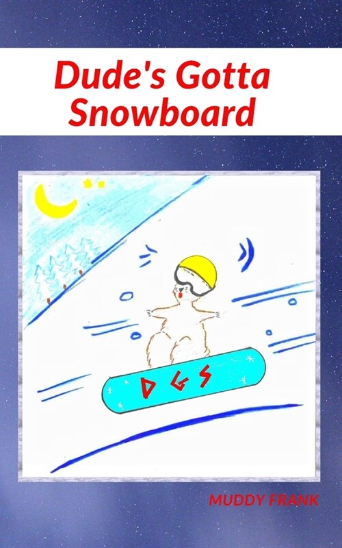 Dudes Gotta Snowboard (Paperback)