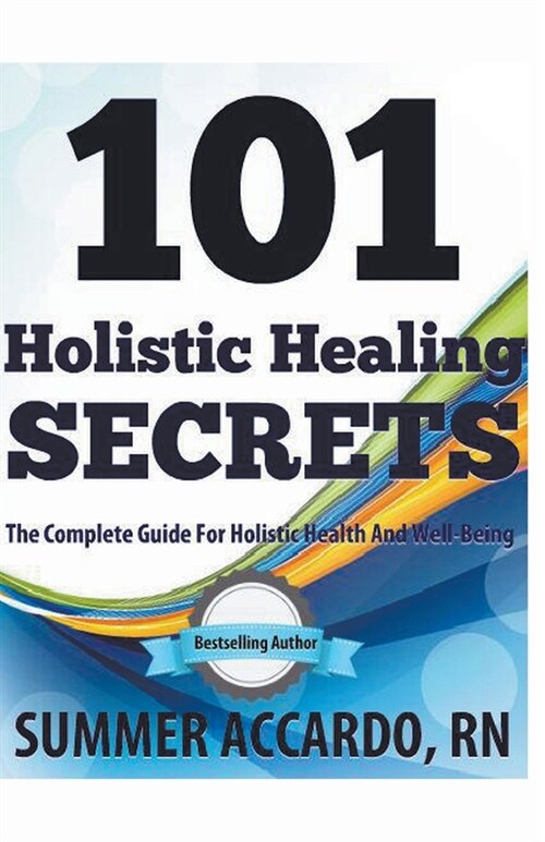 101 Holistic Healing Secrets (Paperback)