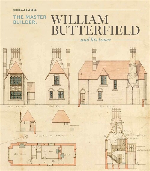 The Master Builder : William Butterfield and His Times (Hardcover)