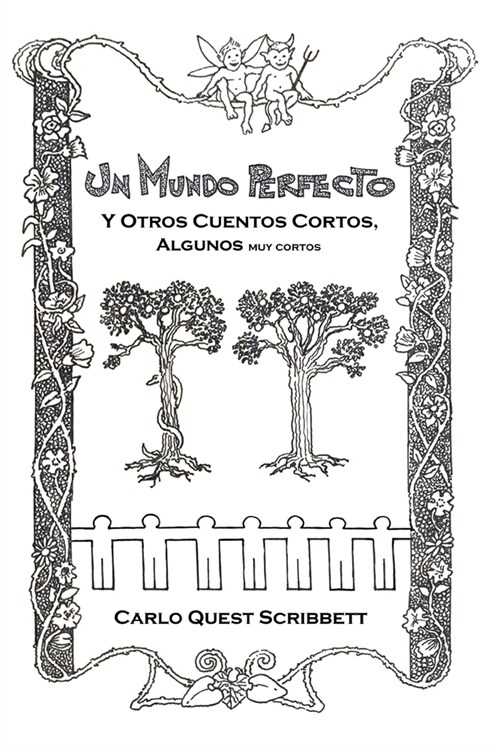 Un Mundo Perfecto y Otros Cuentos Cortos, Algunos muy cortos (Paperback)