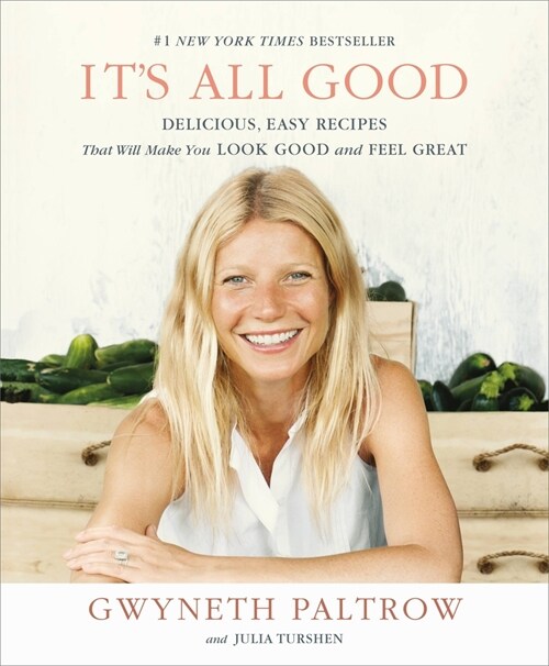Its All Good: Delicious, Easy Recipes That Will Make You Look Good and Feel Great (Paperback)