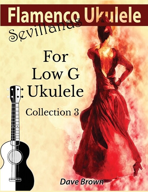 Flamenco Ukulele: Sevillanas Collection 3 (Paperback)