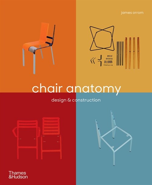 Chair Anatomy : Design and Construction (Paperback)