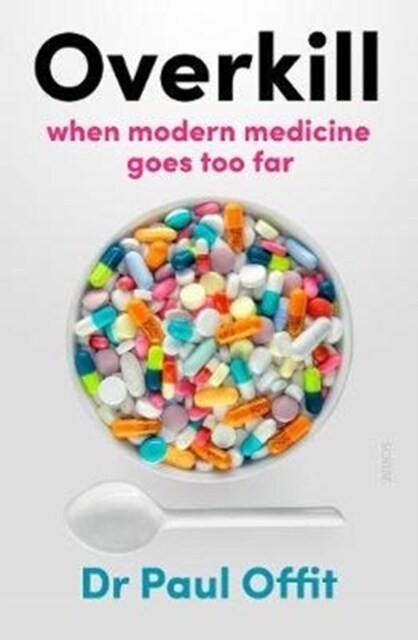 Overkill : when modern medicine goes too far (Paperback)