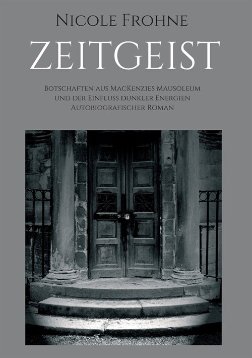 Zeitgeist: Botschaften aus MacKenzies Mausoleum und der Einfluss dunkler Energien (Paperback)