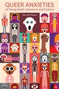 Queer anxieties of young adult literature and culture