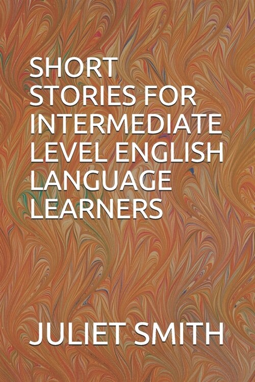 Short Stories for Intermediate Level English Language Learners (Paperback)