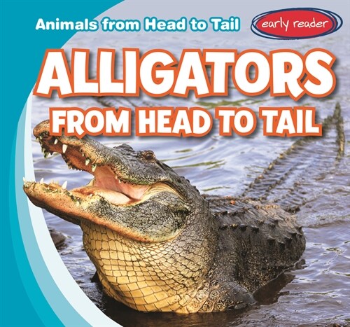 Alligators from Head to Tail (Paperback)