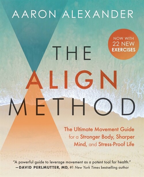 The Align Method: A Modern Movement Guide for a Stronger Body, Sharper Mind, and Stress-Proof Life (Paperback)