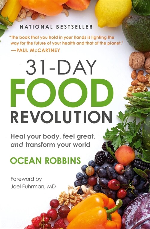 31-Day Food Revolution: Heal Your Body, Feel Great, and Transform Your World (Paperback)