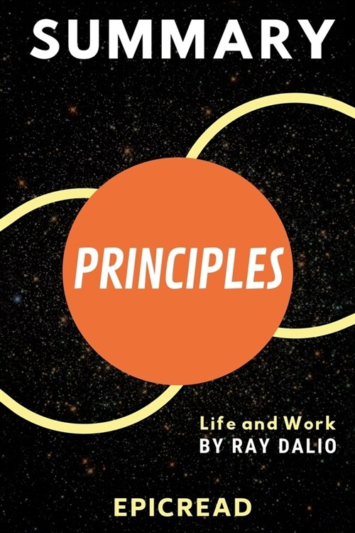 Summary of Principles: Life and Work by Ray Dalio (Paperback)