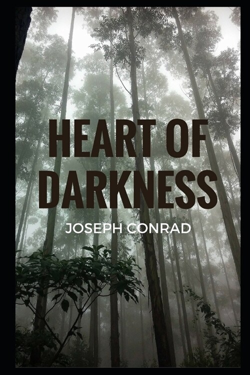 Heart of Darkness By Joseph Conrad The Annotated Volume (Paperback)