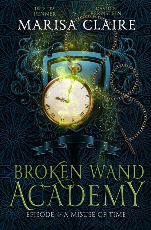 Broken Wand Academy: Episode 4: A Misuse of Time (Veiled World) (Paperback)