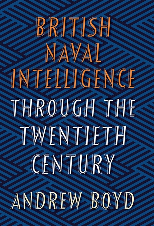 British Naval Intelligence through the Twentieth Century (Hardcover)
