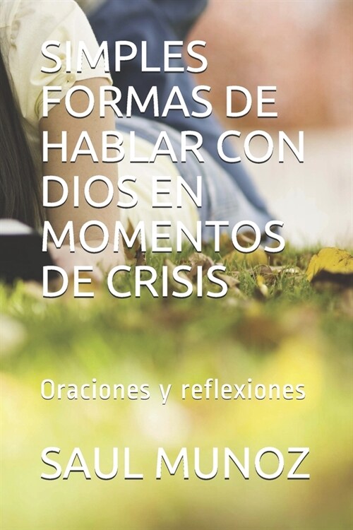 Simples Formas de Hablar Con Dios En Momentos de Crisis: Oraciones y reflexiones (Paperback)