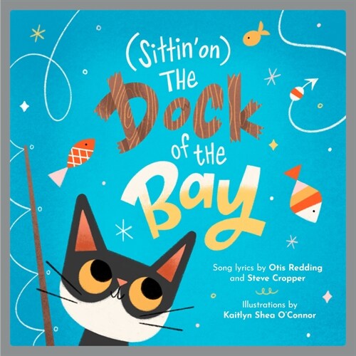 (sittin On) the Dock of the Bay: A Childrens Picture Book (Hardcover)