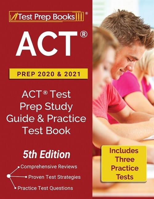 ACT Prep 2020 and 2021: ACT Test Prep Study Guide and Practice Test Book (Includes 3 Practice Tests) [5th Edition] (Paperback)