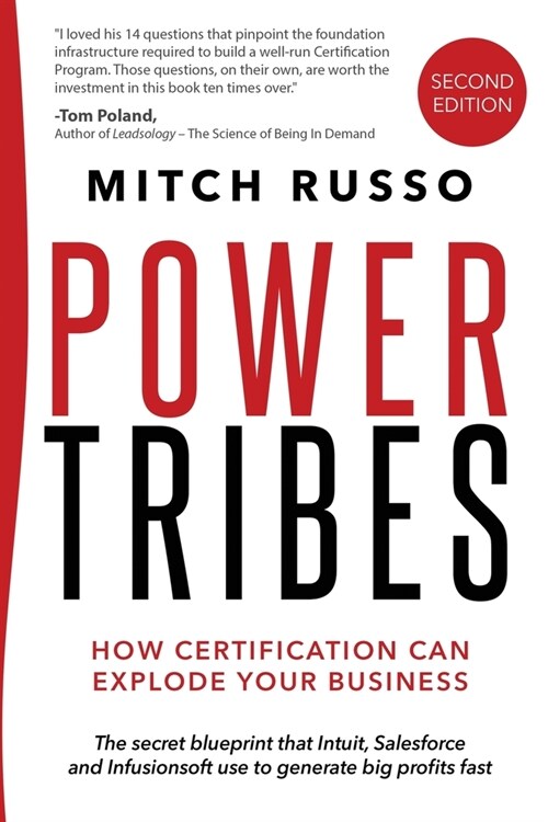 Power Tribes: How Certification Can Explode Your Business! Second Edition (Paperback)