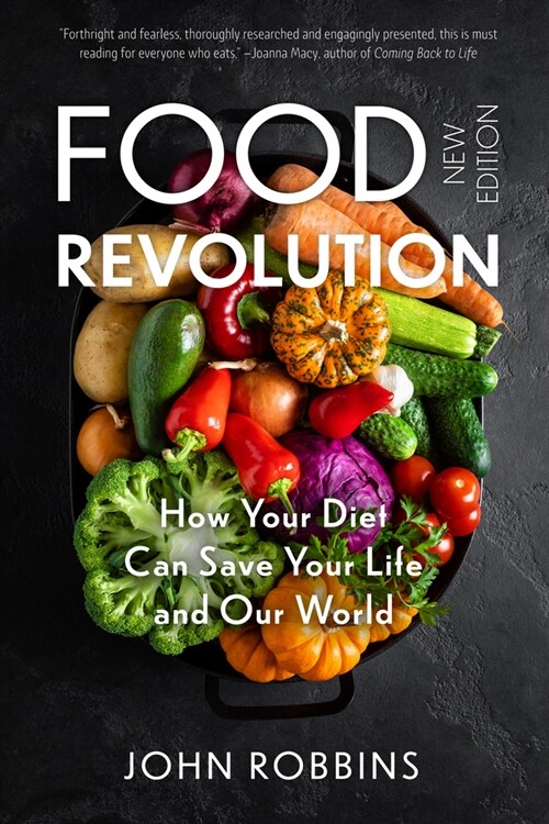 The Food Revolution: How Your Diet Can Save Your Life and Our World (Plant Based Diet, Food Politics) (Paperback)