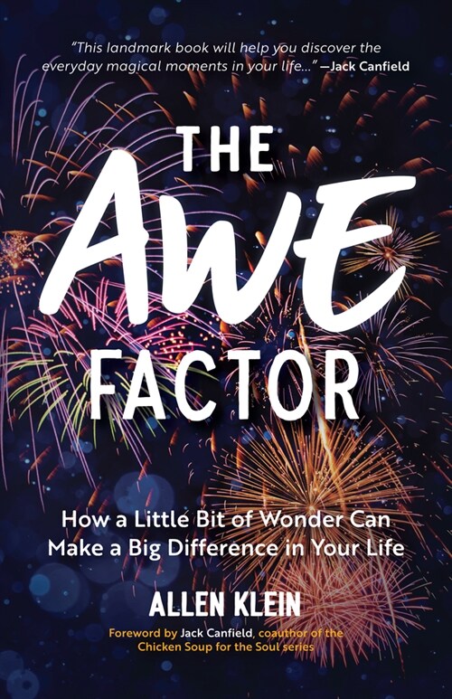 The Awe Factor: How a Little Bit of Wonder Can Make a Big Difference in Your Life (Inspirational Gift for Friends, Personal Growth Gui (Paperback)