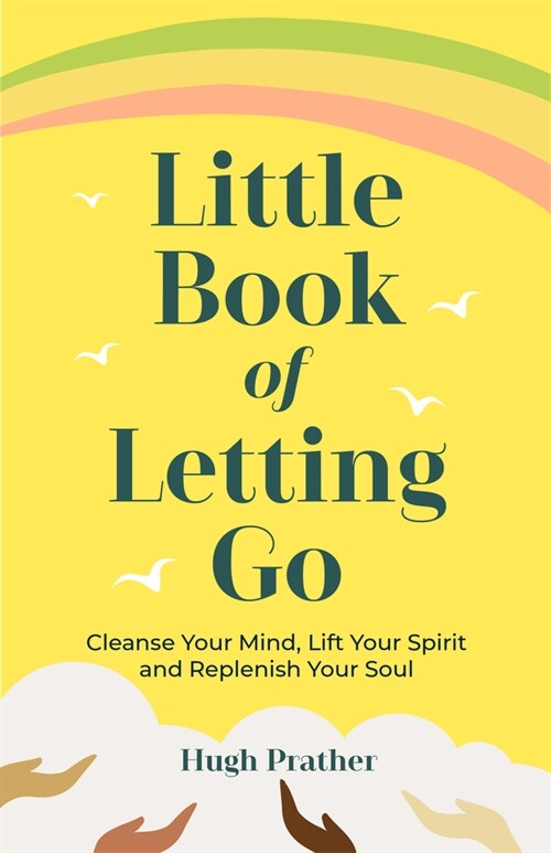 Little Book of Letting Go: 30 Days to Cleanse Your Mind, Lift Your Spirit, and Replenish Your Soul (Paperback)