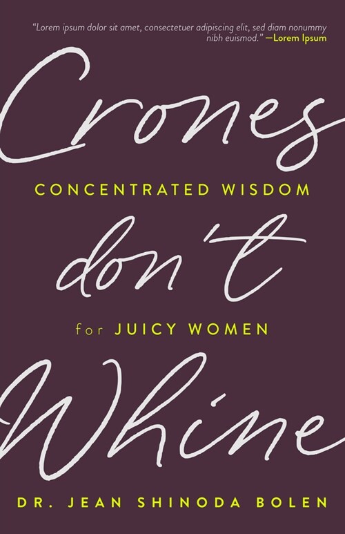 Crones Dont Whine: Concentrated Wisdom for Juicy Women (Inspiration for Mature Women, Aging Gracefully, Divine Feminine, Gift for Women) (Paperback)