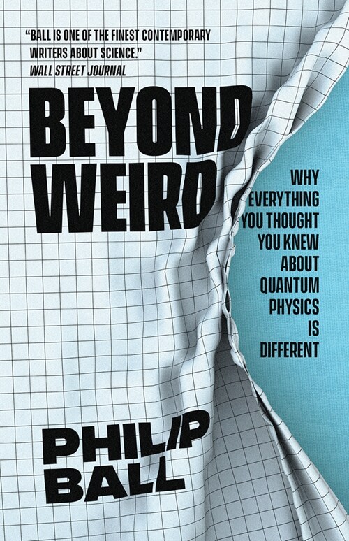 Beyond Weird: Why Everything You Thought You Knew about Quantum Physics Is Different (Paperback)