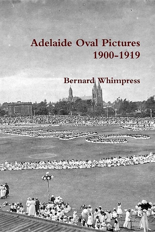 Adelaide Oval Pictures 1900-1919 (Paperback)