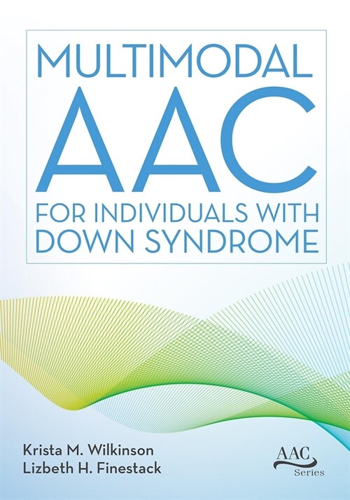 Multimodal Aac for Individuals with Down Syndrome (Paperback)
