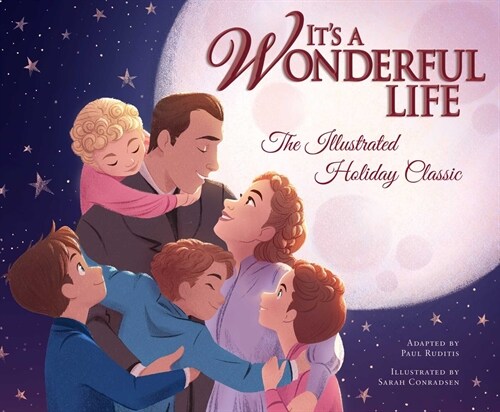 Its a Wonderful Life: The Illustrated Holiday Classic (Hardcover)
