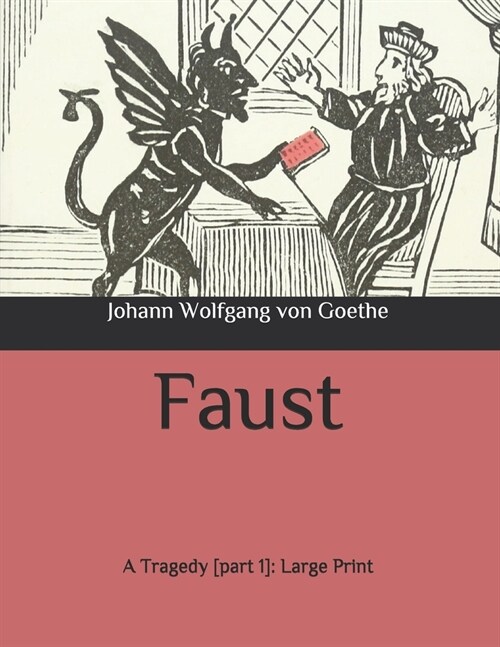 Faust: a Tragedy [part 1]: Large Print (Paperback)
