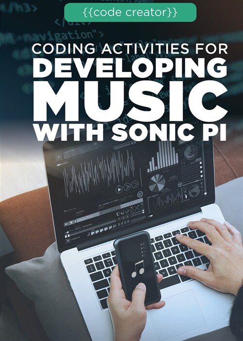 Coding Activities for Developing Music with Sonic Pi (Library Binding)